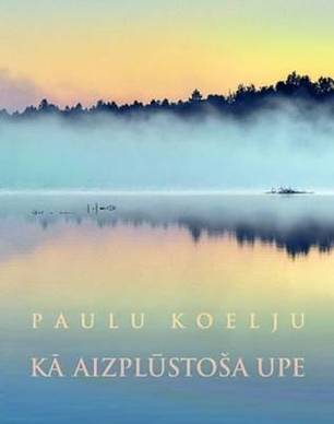 Paulu Koelju „Kā aizplūstoša upe”